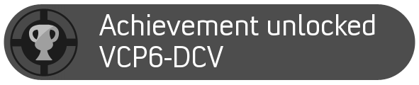 Achievement Unlocked! VCP6-DCV!